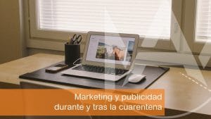 Marketing y publicidad durante y tras la cuarentena - Mallorca asesores, tus asesores de confianza