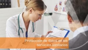 Protección de datos en los servicios sanitarios y clínicas médicas