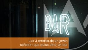 Los 3 errores de un joven soñador que quiso abrir un bar | Mallorca Asesores